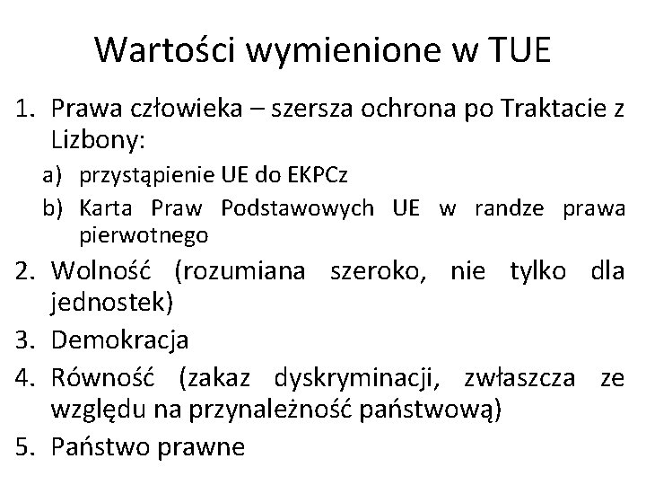 Wartości wymienione w TUE 1. Prawa człowieka – szersza ochrona po Traktacie z Lizbony: