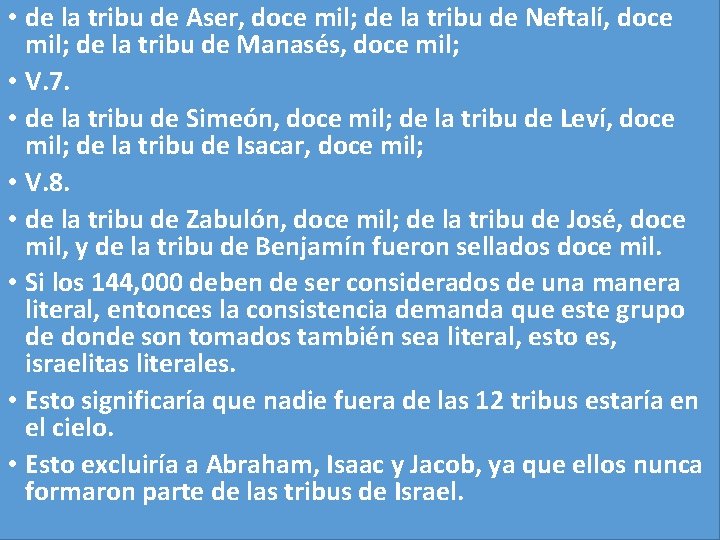  • de la tribu de Aser, doce mil; de la tribu de Neftalí,