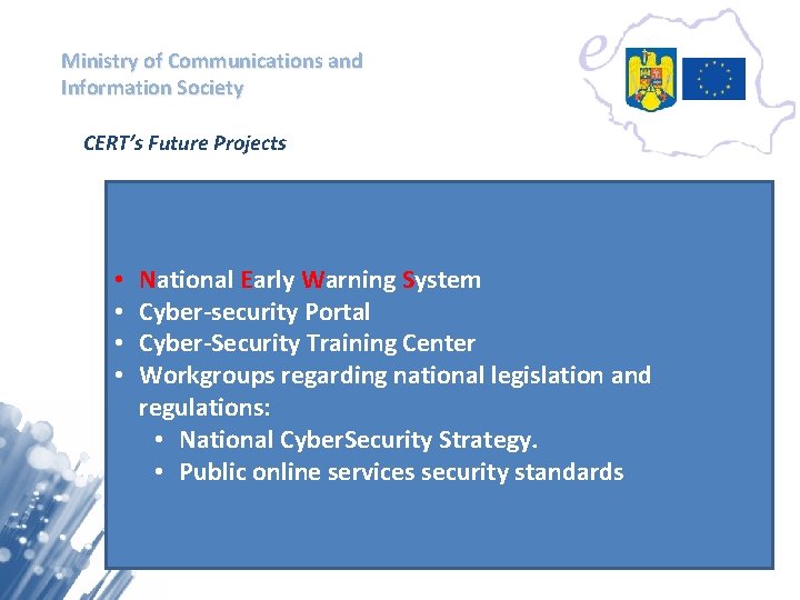 Ministry of Communications and Information Society CERT’s Future Projects • • National Early Warning