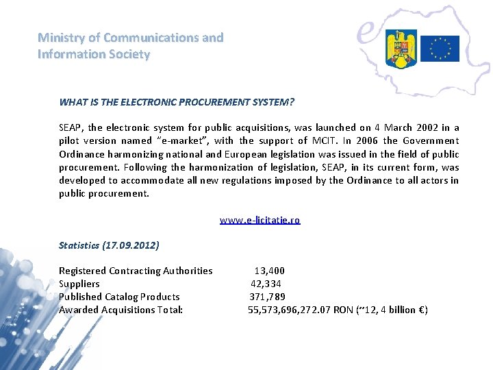 Ministry of Communications and Information Society WHAT IS THE ELECTRONIC PROCUREMENT SYSTEM? SEAP, the