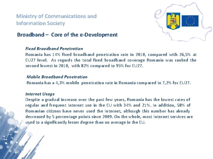 Ministry of Communications and Information Society Broadband – Core of the e-Development Fixed Broadband