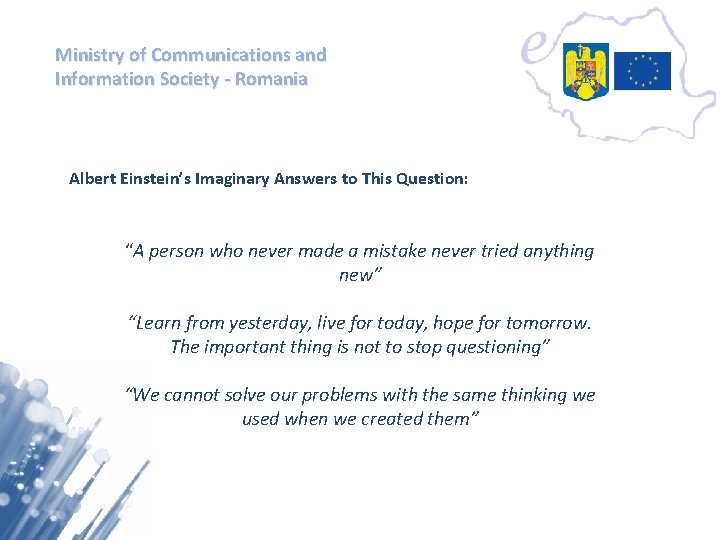 Ministry of Communications and Information Society - Romania Albert Einstein’s Imaginary Answers to This