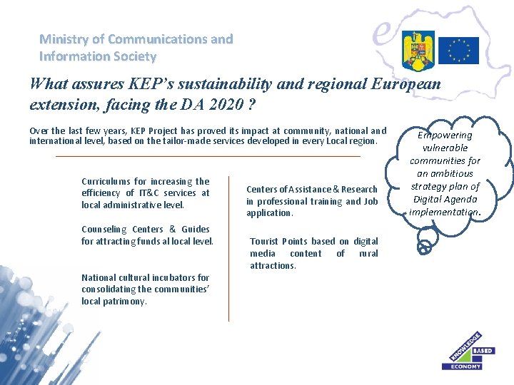 Ministry of Communications and Information Society What assures KEP’s sustainability and regional European extension,