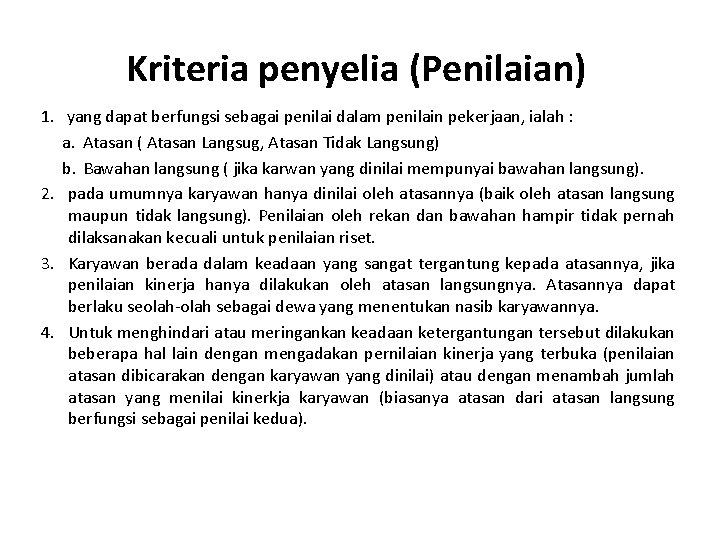 Kriteria penyelia (Penilaian) 1. yang dapat berfungsi sebagai penilai dalam penilain pekerjaan, ialah :