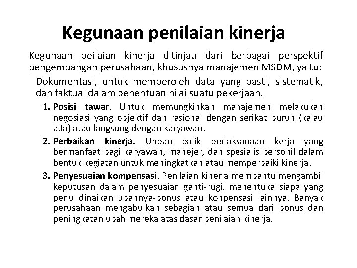 Kegunaan penilaian kinerja Kegunaan peilaian kinerja ditinjau dari berbagai perspektif pengembangan perusahaan, khususnya manajemen