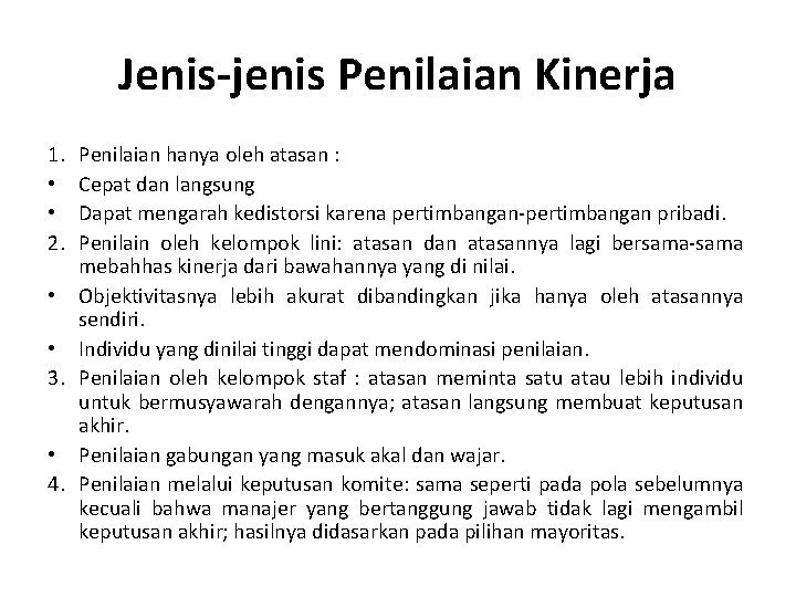 Jenis-jenis Penilaian Kinerja 1. • • 2. Penilaian hanya oleh atasan : Cepat dan