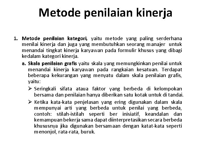 Metode penilaian kinerja 1. Metode penilaian kategori, yaitu metode yang paling serderhana menilai kinerja
