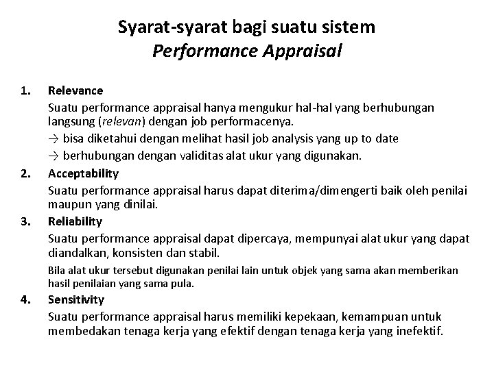 Syarat-syarat bagi suatu sistem Performance Appraisal 1. 2. 3. Relevance Suatu performance appraisal hanya