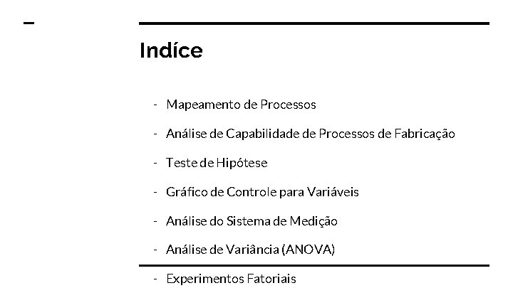 Indíce - Mapeamento de Processos - Análise de Capabilidade de Processos de Fabricação -