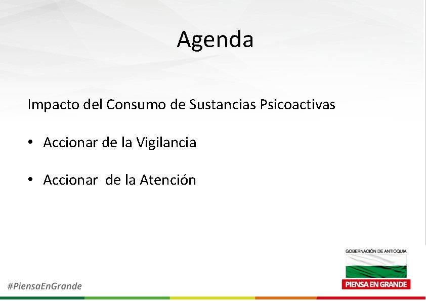 Agenda Impacto del Consumo de Sustancias Psicoactivas • Accionar de la Vigilancia • Accionar