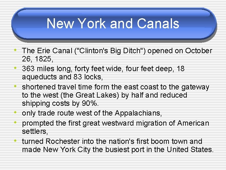 New York and Canals • The Erie Canal ("Clinton's Big Ditch") opened on October