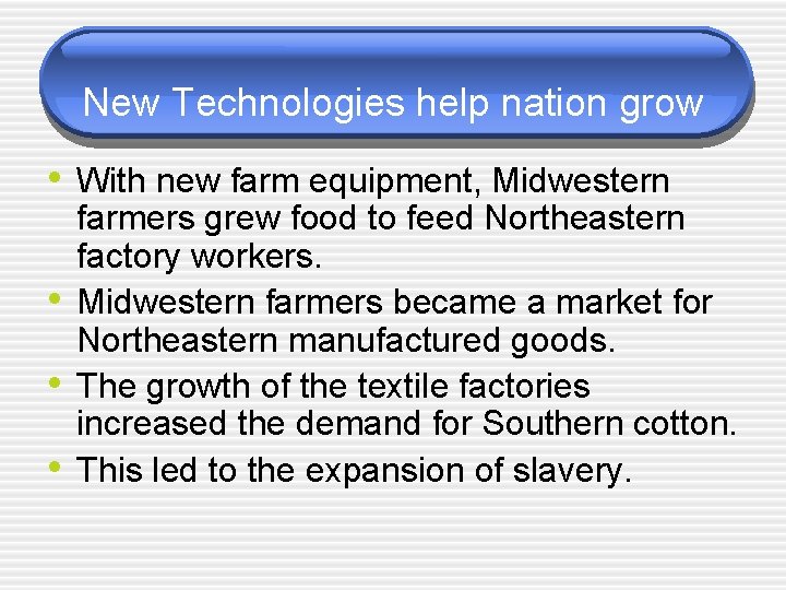 New Technologies help nation grow • With new farm equipment, Midwestern • • •