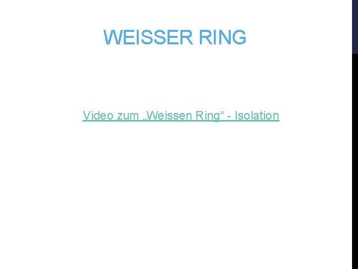 WEISSER RING Video zum „Weissen Ring“ - Isolation 