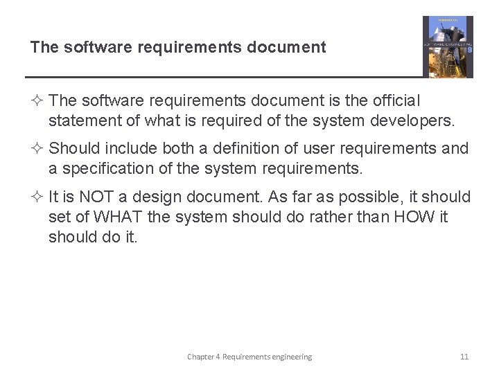 The software requirements document ² The software requirements document is the official statement of
