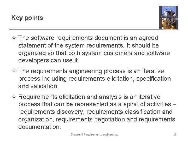 Key points ² The software requirements document is an agreed statement of the system