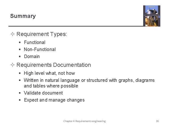 Summary ² Requirement Types: § Functional § Non-Functional § Domain ² Requirements Documentation §