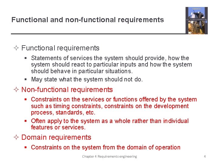 Functional and non-functional requirements ² Functional requirements § Statements of services the system should