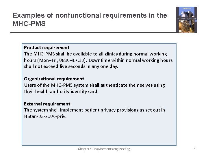 Examples of nonfunctional requirements in the MHC-PMS Product requirement The MHC-PMS shall be available