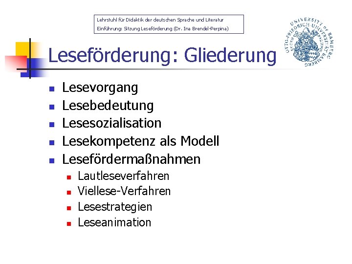Lehrstuhl für Didaktik der deutschen Sprache und Literatur Einführung: Sitzung Leseförderung (Dr. Ina Brendel-Perpina)