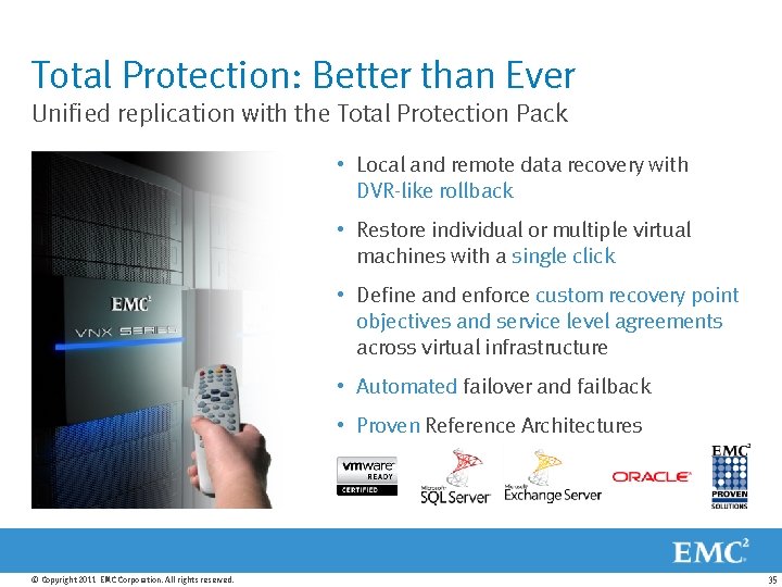 Total Protection: Better than Ever Unified replication with the Total Protection Pack • Local