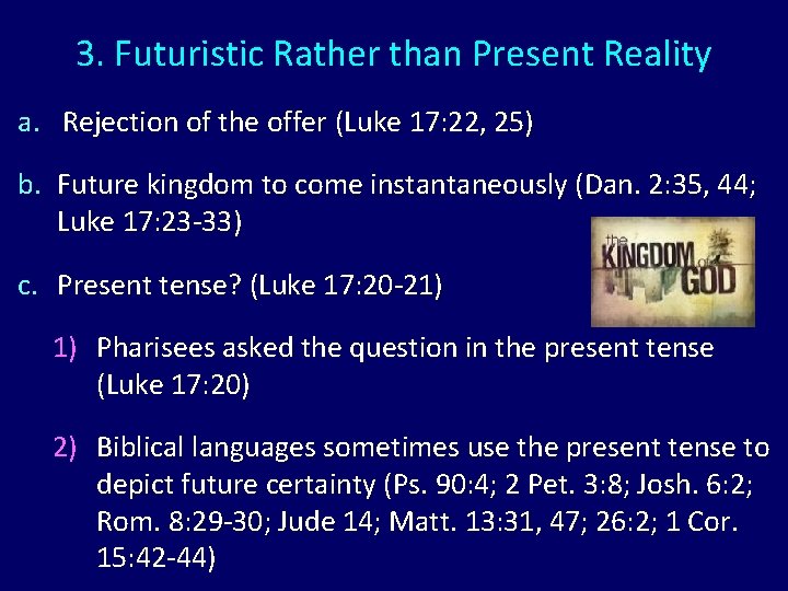 3. Futuristic Rather than Present Reality a. Rejection of the offer (Luke 17: 22,