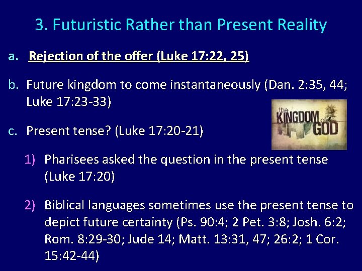 3. Futuristic Rather than Present Reality a. Rejection of the offer (Luke 17: 22,