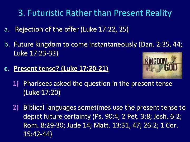 3. Futuristic Rather than Present Reality a. Rejection of the offer (Luke 17: 22,