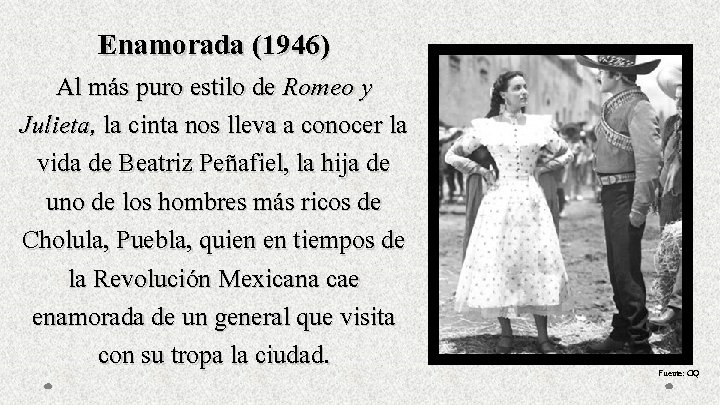 Enamorada (1946) Al más puro estilo de Romeo y Julieta, la cinta nos lleva