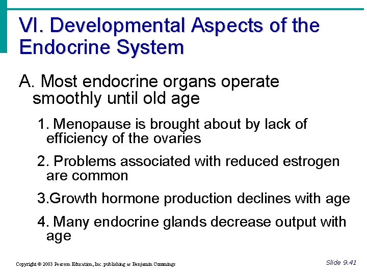 VI. Developmental Aspects of the Endocrine System A. Most endocrine organs operate smoothly until