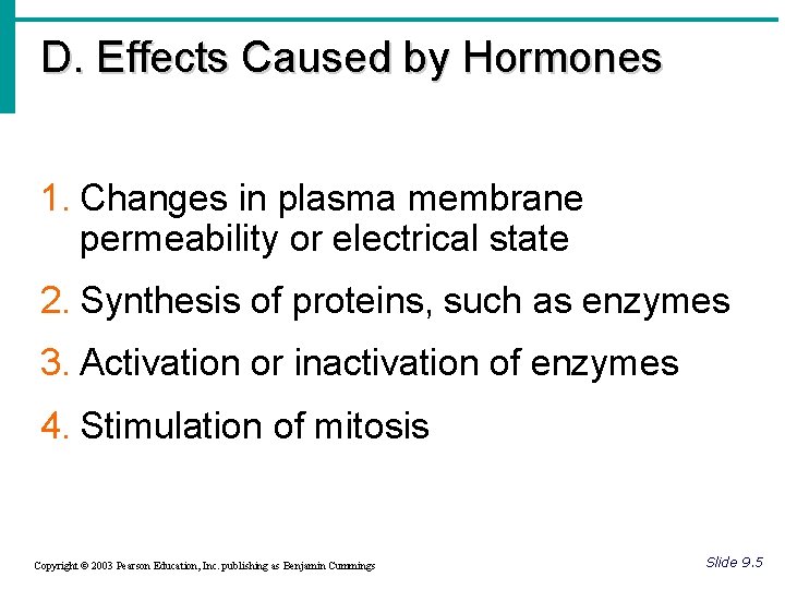 D. Effects Caused by Hormones 1. Changes in plasma membrane permeability or electrical state