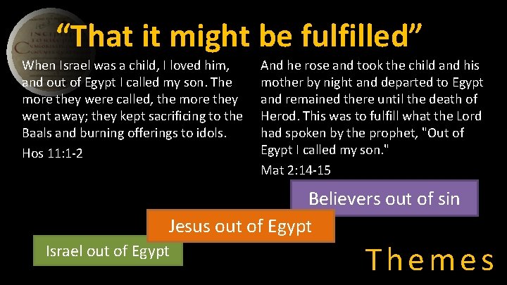 “That it might be fulfilled” When Israel was a child, I loved him, and