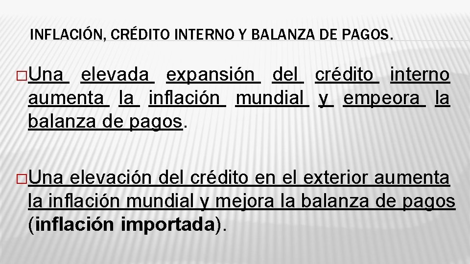 INFLACIÓN, CRÉDITO INTERNO Y BALANZA DE PAGOS. �Una elevada expansión del crédito interno aumenta