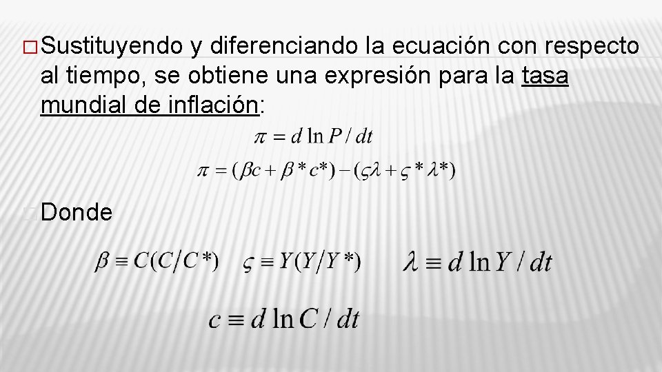 � Sustituyendo y diferenciando la ecuación con respecto al tiempo, se obtiene una expresión