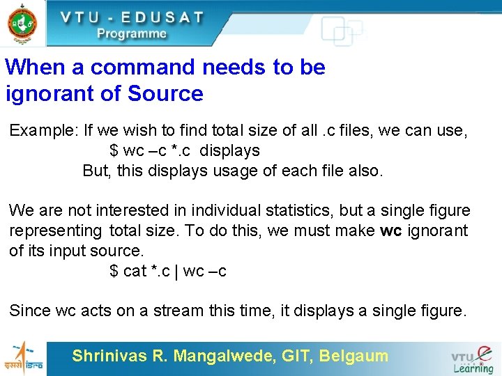 When a command needs to be ignorant of Source Example: If we wish to