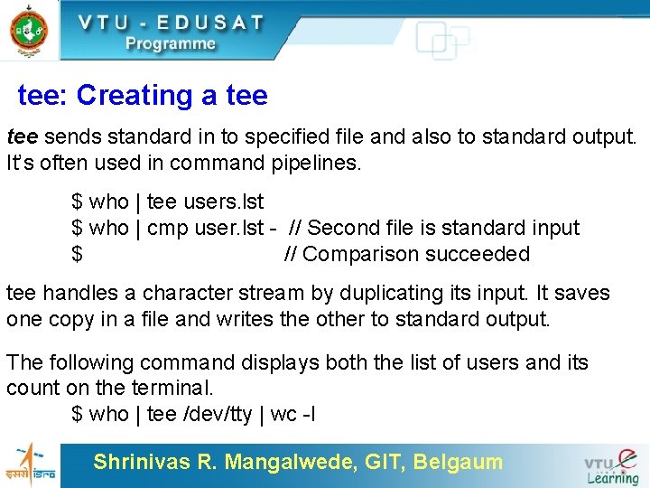 tee: Creating a tee sends standard in to specified file and also to standard