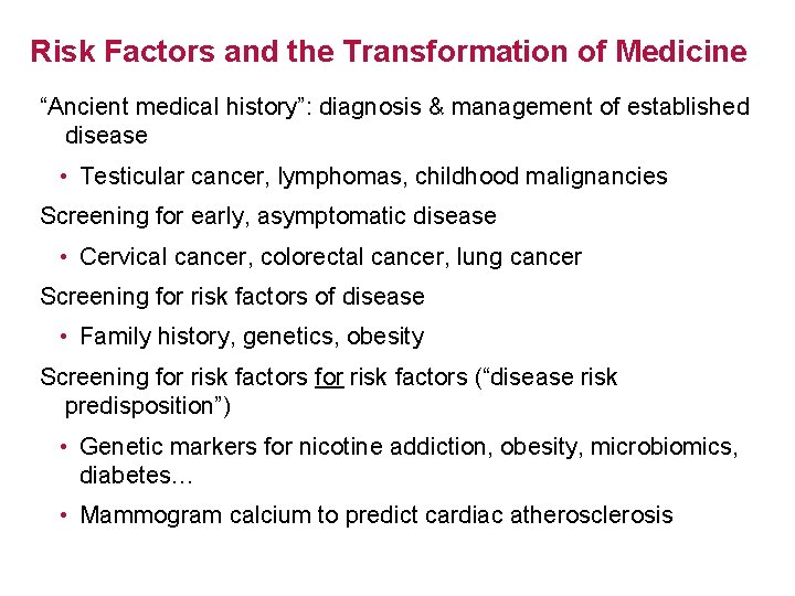 Risk Factors and the Transformation of Medicine “Ancient medical history”: diagnosis & management of