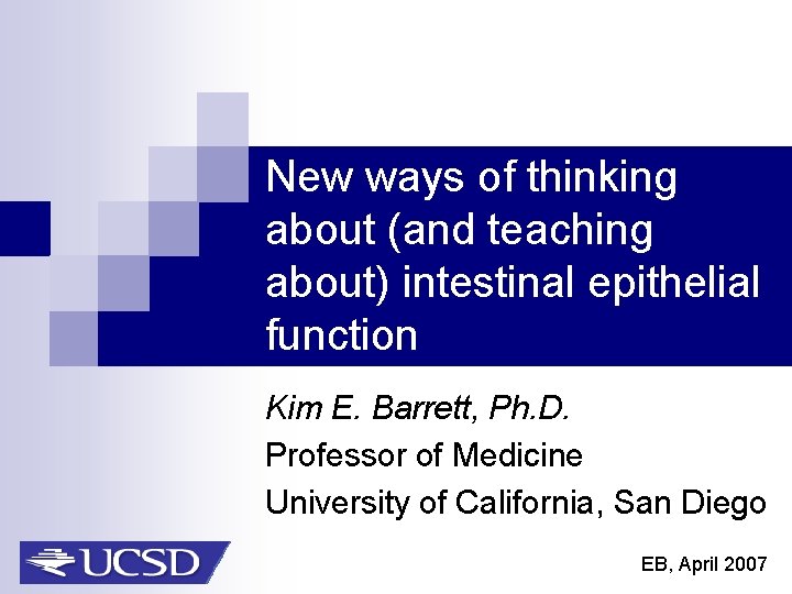 New ways of thinking about (and teaching about) intestinal epithelial function Kim E. Barrett,