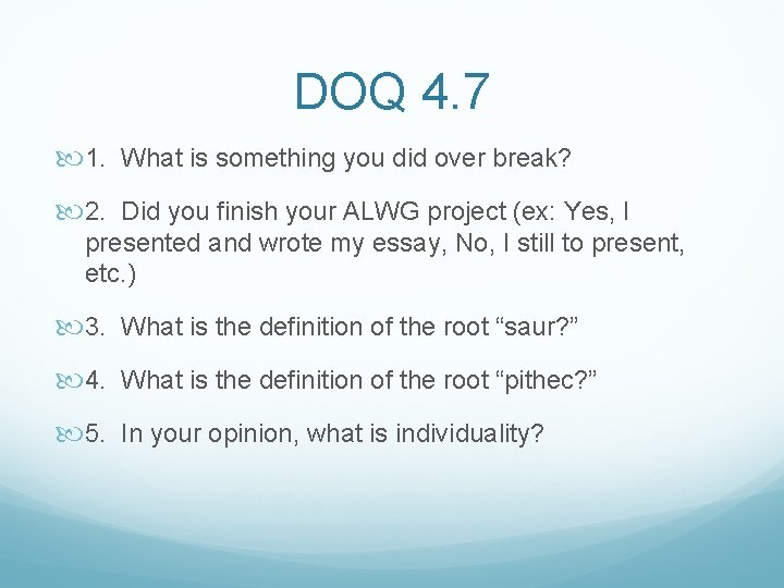 DOQ 4. 7 1. What is something you did over break? 2. Did you DOQ 4. 7 1. What is something you did over break? 2. Did you