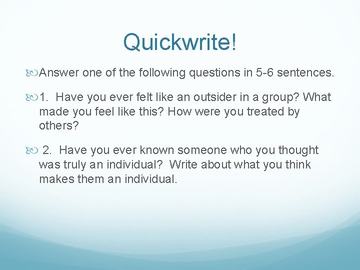 Quickwrite! Answer one of the following questions in 5 -6 sentences. 1. Have you Quickwrite! Answer one of the following questions in 5 -6 sentences. 1. Have you