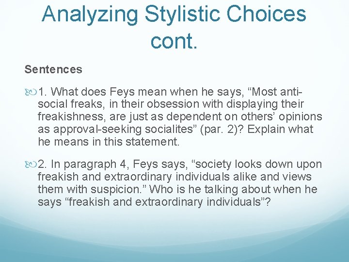 Analyzing Stylistic Choices cont. Sentences 1. What does Feys mean when he says, “Most Analyzing Stylistic Choices cont. Sentences 1. What does Feys mean when he says, “Most