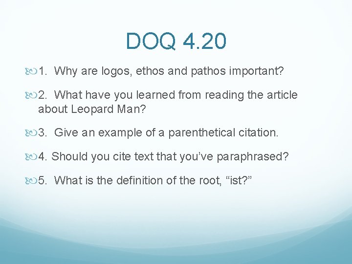 DOQ 4. 20 1. Why are logos, ethos and pathos important? 2. What have DOQ 4. 20 1. Why are logos, ethos and pathos important? 2. What have