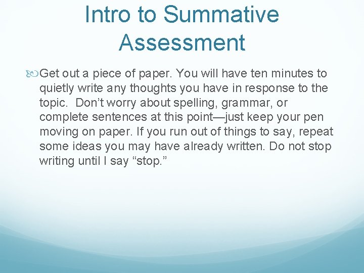 Intro to Summative Assessment Get out a piece of paper. You will have ten Intro to Summative Assessment Get out a piece of paper. You will have ten