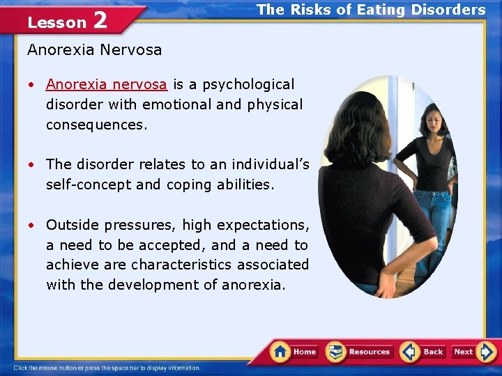 Lesson 2 The Risks of Eating Disorders Anorexia Nervosa • Anorexia nervosa is a