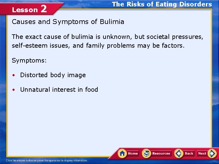 Lesson 2 The Risks of Eating Disorders Causes and Symptoms of Bulimia The exact