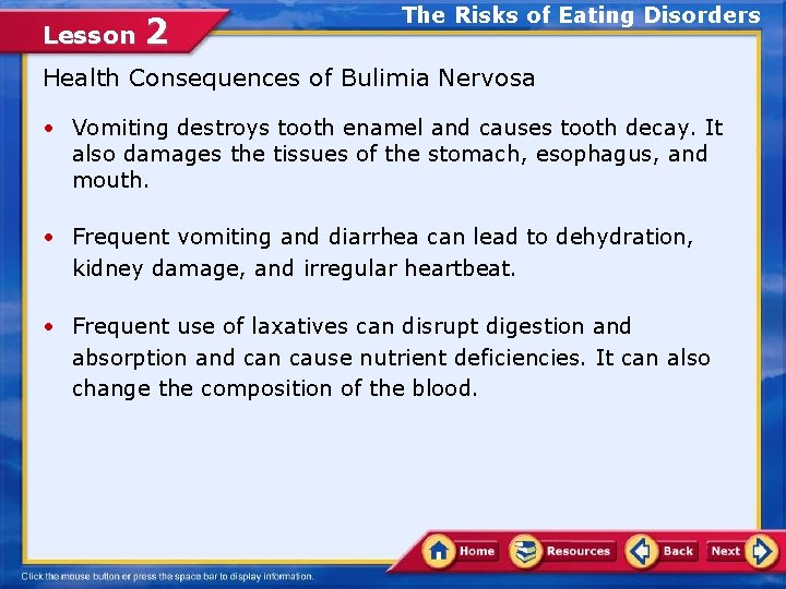 Lesson 2 The Risks of Eating Disorders Health Consequences of Bulimia Nervosa • Vomiting