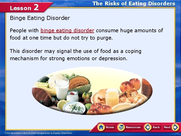 Lesson 2 The Risks of Eating Disorders Binge Eating Disorder People with binge eating