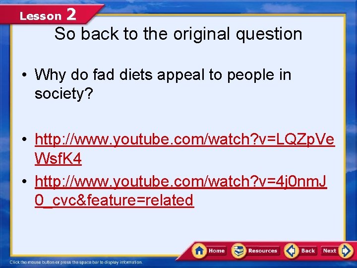 Lesson 2 So back to the original question • Why do fad diets appeal