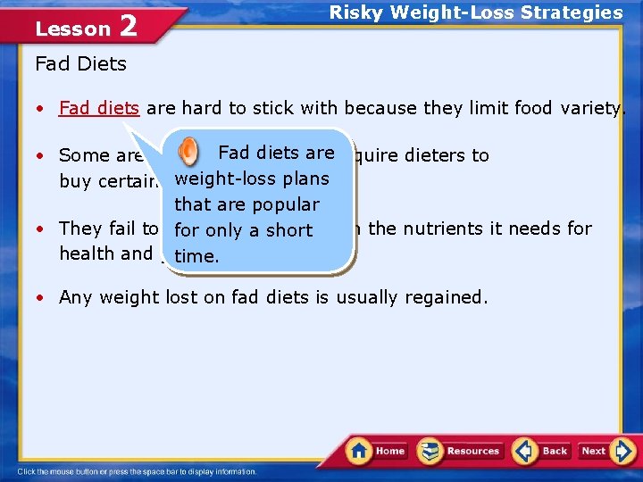 Lesson 2 Risky Weight-Loss Strategies Fad Diets • Fad diets are hard to stick