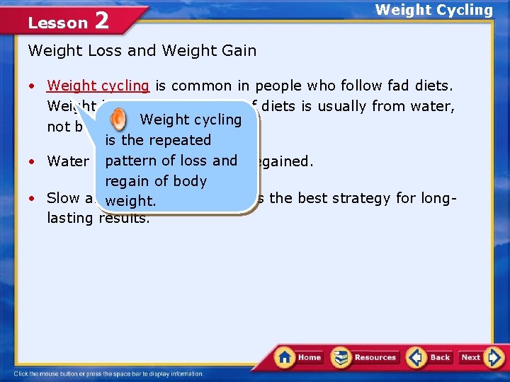 Lesson 2 Weight Cycling Weight Loss and Weight Gain • Weight cycling is common