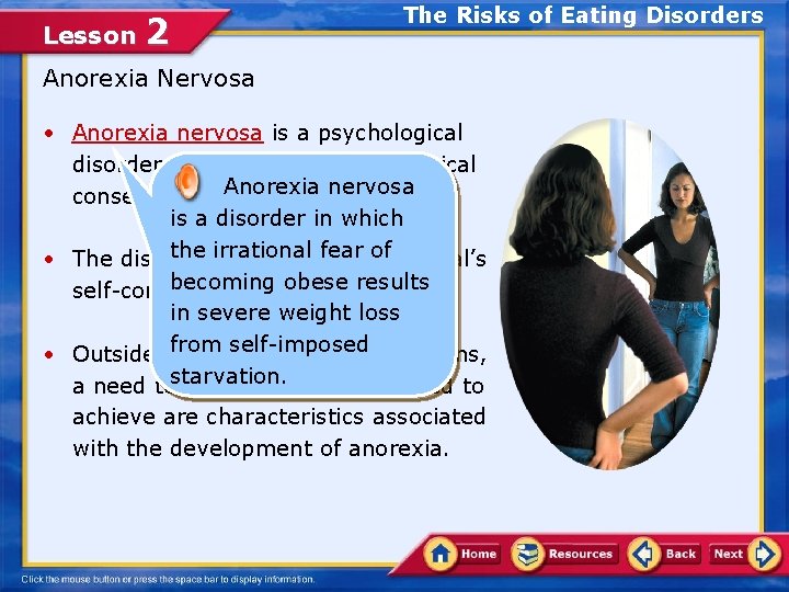 Lesson 2 The Risks of Eating Disorders Anorexia Nervosa • Anorexia nervosa is a